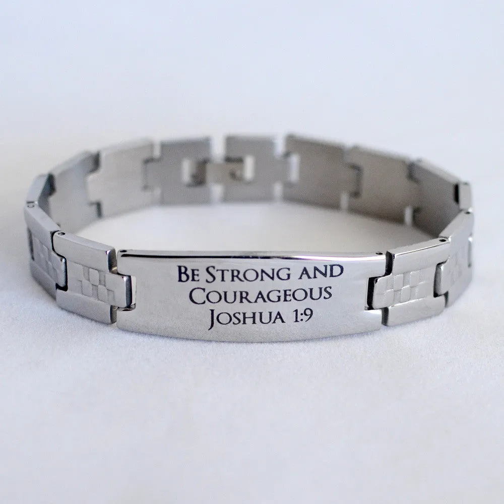 Be Strong and Courageous - Joshua 1:9 - Engraved Stainless Steel Christian Mens Bracelet