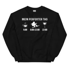 Mein Perfekter Tag 1 - Sweatshirt (Unisex)