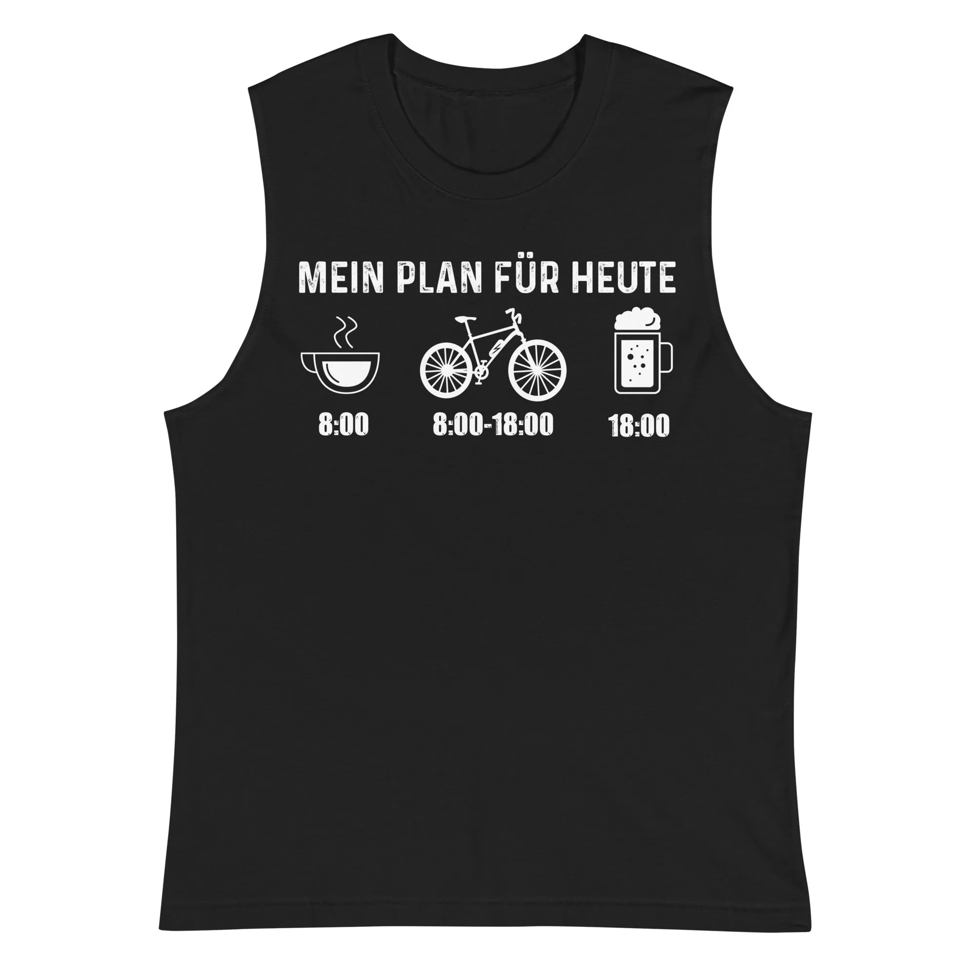 Mein Plan Für Heute - Muskelshirt (Unisex)